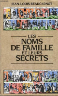 Les Noms De Famille Et Leurs Secrets. - Beaucarnot Jean-Louis - 1990 - Biographie