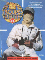Troupes D'elite N°54 - Les Sahariens Dans La Tourmente- Tarawa La Sanglante- Guerre En Malaisie- Paul Hausser - Franz Ha - Andere Magazine