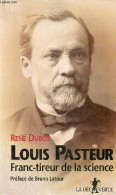 Louis Pasteur Franc-tireur De La Science. - Dubos René - 1995 - Biografie