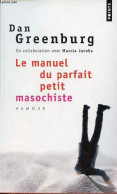 Le Manuel Du Parfait Petit Masochiste - Humour - Collection Points N°2127. - Greenburg Dan - 2009 - Humor