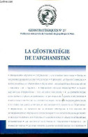 Géostratégiques N°27 2e Trimestre 2010 - La Géostratégie De L'Afghanistan. - Collectif - 2010 - Geographie