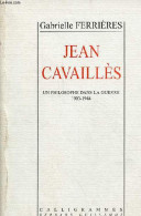 Jean Cavaillès Un Philosophe Dans La Guerre 1903-1944. - Ferrières Gabrielle - 1996 - Biografia