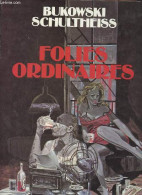 Folies Ordinaires. - Schultheiss Bukowski - 1985 - Andere & Zonder Classificatie