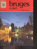 Bruges A Pied - Francais - 57 Photographies - COLLECTIF - 1995 - Belgique