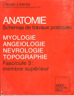MYOLOGIE - ANGEIOLOGIE - NEVROLOGIE - TOPOGRAPHIE - FASCICULE 3 / MEMBRE SUPERIEUR - LIBERSA CLAUDE DR. - 1982 - Santé