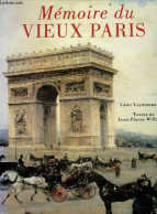 Mémoires Du Vieux Paris - Jean-Pierre Willesme, Léon Leymonnerye (Illustrati - 1993 - Ile-de-France