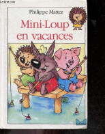 Mini Loup En Vacances - Collection Cadou - A Partir De 3 / 4 Ans - MATTER PHILIPPE - 1993 - Andere & Zonder Classificatie