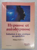 Hypnose Et Autohypnose : Initiation à Une Pratique Au Quotidien - Andere & Zonder Classificatie