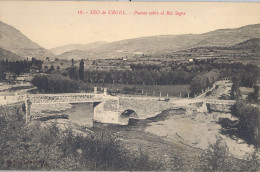 PUENTE SOBRE EL RIO SEGRE  , ED. LA MARAVILLA  Nº 18  - SEO DE URGEL / SEU D'URGELL , T.P. NO CIRCULADA - Lérida