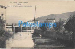 228482 SPAIN ESPAÑA IRUN GUIPUZCOA PAIS VASCO BRIDGE PUENTE INTERNACIONAL DE BEHOVIA  POSTAL POSTCARD - Altri & Non Classificati