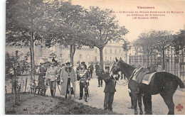 VINCENNES - L'Arrivée Du Prince Ferdinand De Bulgarie Au Château De Vincennes - 18 Octobre 1905 - Très Bon état - Vincennes