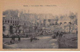 CAEN - Juin Juillet 1944 - L'Hôtel De Ville - Très Bon état - Caen