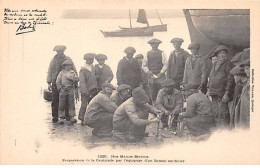 Nos Marins Bretons - Préparation De La Cautriade Par L'Equipage D'un Bateau Sardinier - Très Bon état - Other & Unclassified