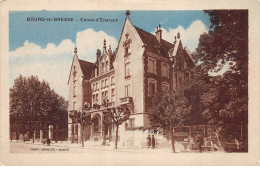 BOURG EN BRESSE - Caisse D'Epargne - Très Bon état - Andere & Zonder Classificatie