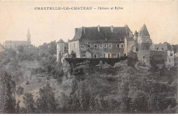 CHANTELLE LE CHATEAU - Château Et Eglise - Très Bon état - Andere & Zonder Classificatie