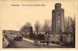 TOULOUSE - Pont De Pierre Et Château D'Eau - Très Bon état - Toulouse