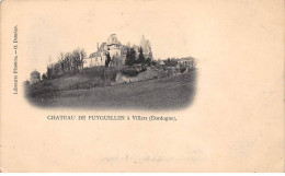 Château De PUYGUILLEN à VILLARS - Très Bon état - Autres & Non Classés