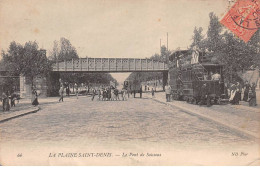 LA PLAINE SAINT DENIS - Le Pont De Soissons - état - Otros & Sin Clasificación
