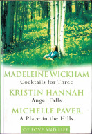 Cocktails For Three / Angel Falls / A Place In The Hills - Madeleine Wickham, Kristin Hannah, Michelle Paver - Literature