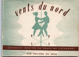 LIVRET VENTS DU NORD - 37 CHANSONS INEDITES DE FRANCINE COCKENPOT - EDITIONS DU SEUIL - PAROLES ET MUSIQUES - Other & Unclassified