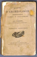 Manuel D'Archéologie Préhistoire, Celtique Et Gallo-Romaine Par Joseph DECHELETTE 1908 _RL173 - Archeology