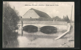 CPA Arc-sur-Tille, Pont Sur La Tille  - Sonstige & Ohne Zuordnung