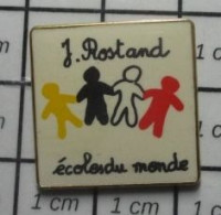 713c Pin's Pins / Beau Et Rare / ADMINISTRATIONS /  JEAN ROSTAND ECOLES DU MONDE - Amministrazioni