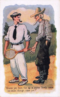 Illustrateur - TENNIS - " Gess Ye Kin Hit Up A Purty Lively Tune On Them Things Cant Ye ? - 1900-1949