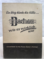 Ein Weg Durch Die Hölle ... Dachau, Wie Es Wirklich War : Erlebnis-Bericht. - 4. Neuzeit (1789-1914)