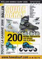 HAWAII SURF . CATALOGUE GUIDE ACHAT Toute La Gamme ROLLER 2006 . - Sport