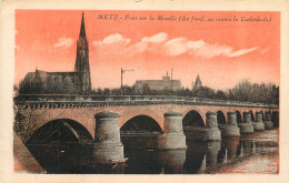 CPA France Metz Pont Sur La Moselle - Metz