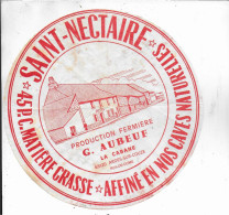 ETIQUETTE  DE  FROMAGE  SAINT NECTAIRE G. AUBEUF LA CABANE ARDES SUR COUZE PUY DE DOME  B106 - Cheese