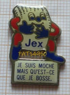 PAT14950 TAMPON JEX JE SUIS MOCHE MAIS QU'EST CE QUE JE BOSSE - Markennamen