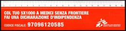 ITALIA SEGNALIBRO / BOOKMARK / RIGHELLO - MEDICI SENZA FRONTIERE COL TUO 5x1000 FAI UNA DICHIARAZIONE D'INDIPENDENZA - I - Marcapáginas