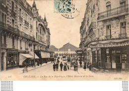 D45  ORLEANS  La Rue De La République, L' Hôtel Moderne Et La Gare   ..... - Orleans