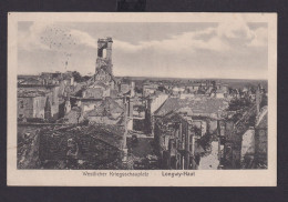 Ansichtskarte Longwy Haut Frankreich Westlicher Kriegsschauplatz Zerstörte - Autres & Non Classés