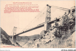 AJPP8-66-0839 - LE PYRENEES ORIENTALES - Nouvelle Ligne Electrique De La Vallee De La Tet - Pont GISCLARD - Passage  - Other & Unclassified