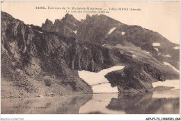 AJPP7-73-0735 - Environs De SAINT-MICHEL-DE-MAURIENNE - VALLOIRES - Le Lac Des Rochilles - Saint Michel De Maurienne