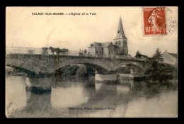 51 - AULNAY-SUR-MARNE - L'EGLISE ET LE PONT - Autres & Non Classés