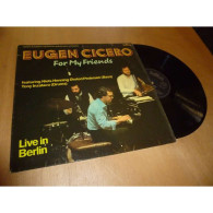EUGEN CICERO For My Friends - Live In Berlin JAZZ & CLASSIQUE - INTERCORD Allemagne Lp 1977 - Jazz