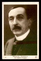 ECRIVAINS - MAURICE BARRES, HOMME POLITIQUE NATIONALISTE - ACADEMICIEN - 1862-1923 - Schriftsteller