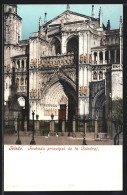 Postal Toledo, Fachada Principal De La Catedral  - Toledo
