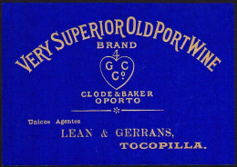 Port Wine Label, Portugal - VERY SUPERIOR OLD PORT WINE. -|- Clode & Baker. Oporto (Export To Tocopilla, Chile) - Altri & Non Classificati