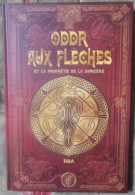 LIVRE MYTHOLOGIE NORDIQUE ODDR AUX FLECHES ET LA PROPHéTIE DE LA SORCIERE RBA - Aventure