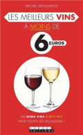 Les Meilleurs Vins à Moins De 6 Euros - Sonstige & Ohne Zuordnung