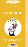 Le Citron Malin: Maison Santé Beauté... Tous Les Bienfaits D'un Ingrédients 100 % Naturels - Other & Unclassified