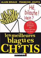 Les Meilleures Blagues Ch'tis: Inclus Un Petit Dico Ch'ti-français Avec Tous Les Gros Mots Et Les Injures - Sonstige & Ohne Zuordnung