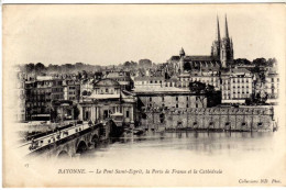 64 / BAYONNE - Le Pont Saint-Esprit La Porte De France Et La Cathédrale - Bayonne