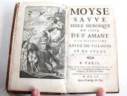 EO! MOYSE SAUVE, IDILE HEROIQUE DU SIEUR DE ST AMANT A LA SERENISSIME REINE 1660, LIVRE XVIIe SIECLE (2204.57) - Ante 18imo Secolo