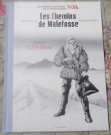 BD LES CHEMINS DE MALEFOSSE TOME V L'OR BLANC BARDET / DERMAUT HACHETTe - Chemins De Malefosse, Les